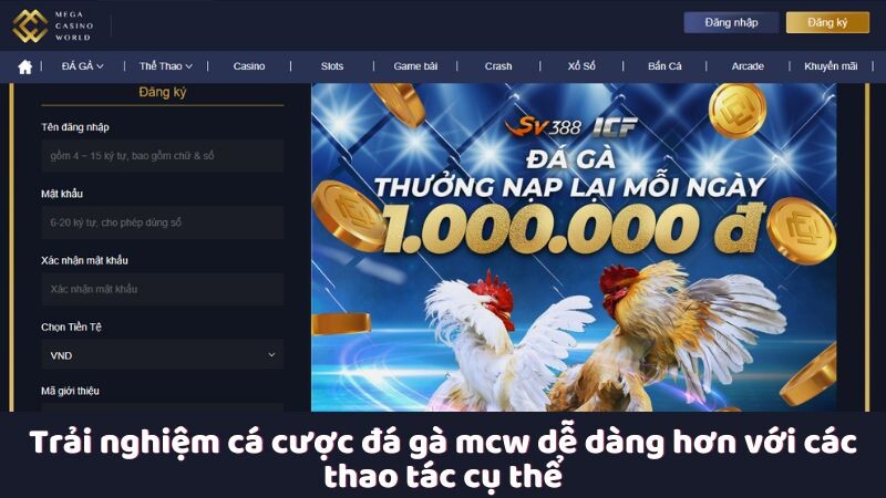 Trải nghiệm cá cược đá gà mcw dễ dàng hơn với các thao tác cụ thể